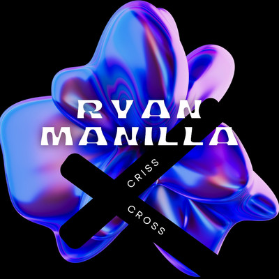 Criss cross/Ryan Manilla