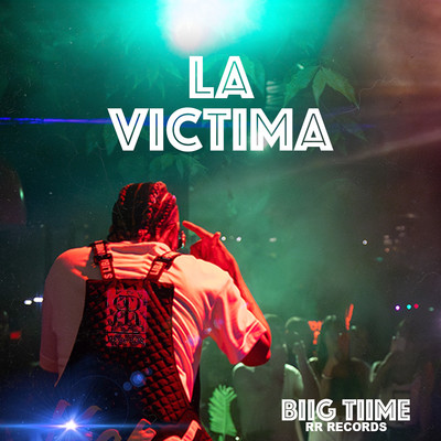 La Victima/Biig Tiime & RR Records