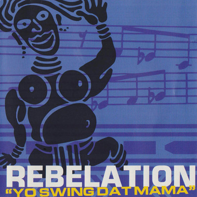 アルバム/Yo Swing Dat Mama/Rebelation