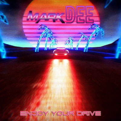 Enjoy Your Drive/Mark Dee