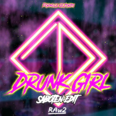 シングル/Drunk Girl(Saboten Edit)/RAw2