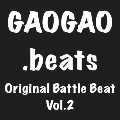 GAOGAO.beats Original Battle Beat Vol.2/GAOGAO.beats