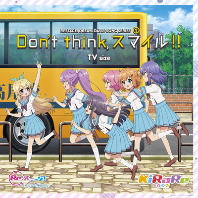 Don't think,スマイル！！[TV size]/KiRaRe