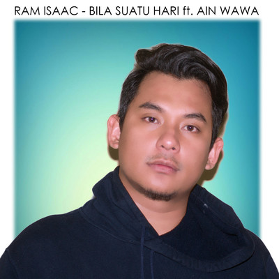 Bila Suatu Hari feat.Ain Wawa/Ram Isaac