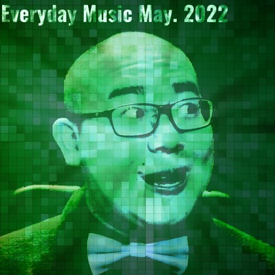 Everyday Music May. 2022/4O5人