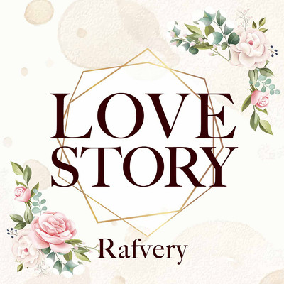 シングル/LOVE STORY/Rafvery