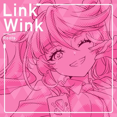 シングル/Link Wink/Roots.