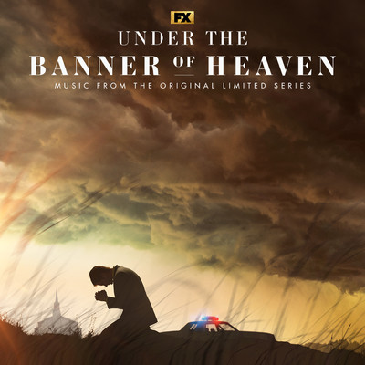 Under the Banner of Heaven (Original FX Limited Series Soundtrack)/Ament／Pluralone／Wicks