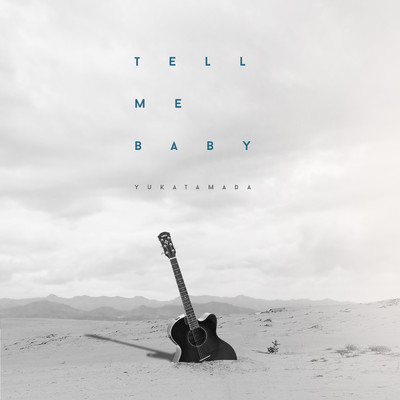 Tell Me Baby/Yuka Tamada