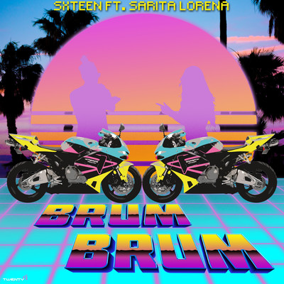 Brum Brum (featuring Sarita Lorena)/SXTEEN