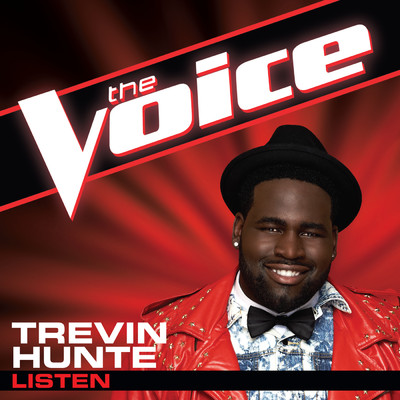 Listen (The Voice Performance)/Trevin Hunte