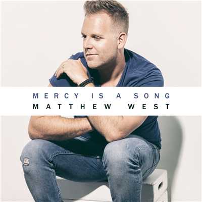アルバム/Mercy Is A Song/Matthew West