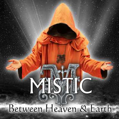 Between Heaven & Earth/Mistic