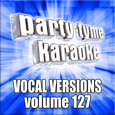 アルバム/Party Tyme 127 (Vocal Versions)/Party Tyme Karaoke