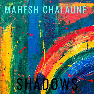 シングル/Shadows/Mahesh Chalaune