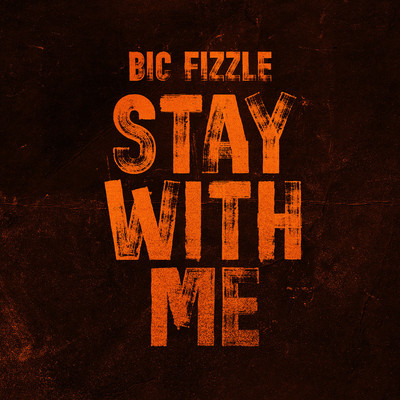 Stay With Me/BiC Fizzle