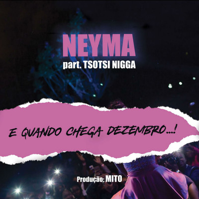 Quando Chega Dezembro (feat. Tsotsi Nigga)/NEYMA