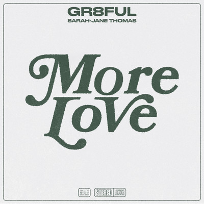 シングル/More Love (feat. SARAH-JANE THOMAS)/GR8FUL
