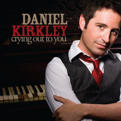 Crying Out to You/Daniel Kirkley