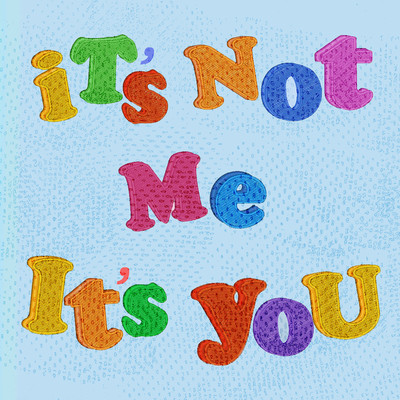 シングル/It's Not Me, It's You/ANJL