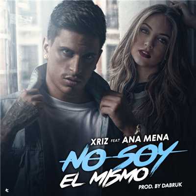 No soy el mismo (feat. Ana Mena)/Xriz