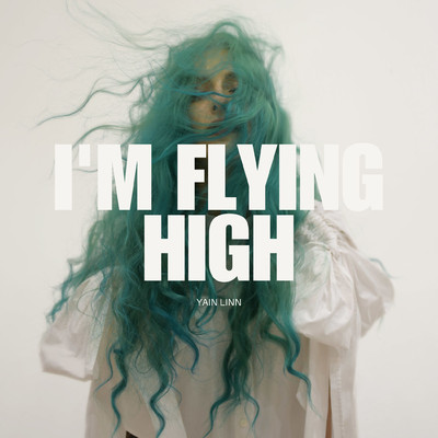 I'm flying high/YAIN LINN