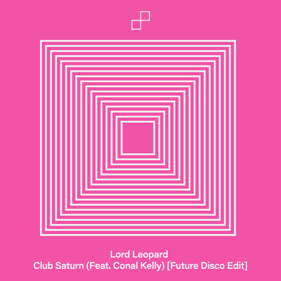 Club Saturn (feat. Conal Kelly) [Future Disco Edit]/Lord Leopard