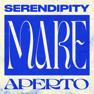 シングル/Mare aperto/Serendipity