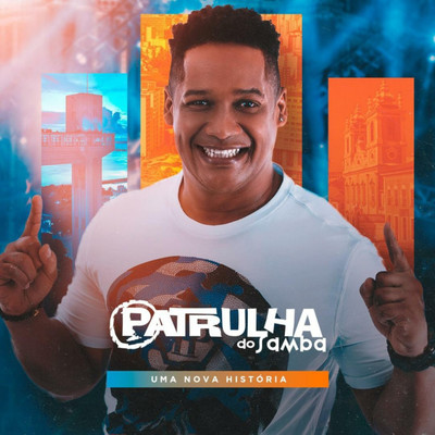 アルバム/Uma Nova Historia/Patrulha do Samba