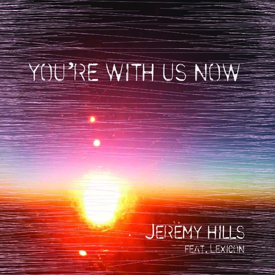 You're With Us Now (Radio Edit)/Jeremy Hills