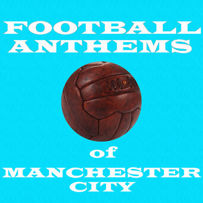 Football Anthems of Manchester City/Various Artists
