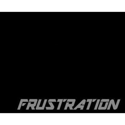 FRUSTRATION/fourRaction