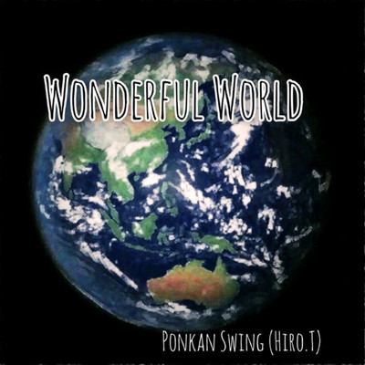 Wonderful World/Ponkan Swing(Hiro.T)