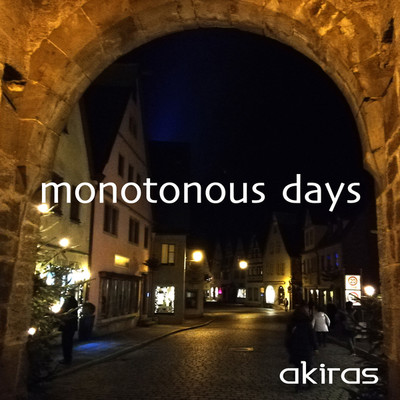 monotonous days/akiras