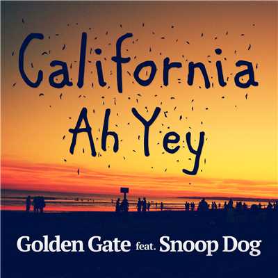 California Ah Yey (feat. Snoop Dogg)/Golden Gate
