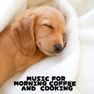 Music for morning coffee and Cooking/shake