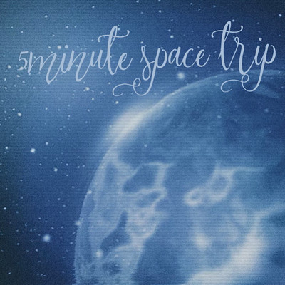 5minute space trip/けいこ