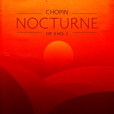 Chopin: Nocturnes, Op. 9 - No. 2 in E Flat Major. Andante (Arr. Badzura for Piano and Strings)/ジャック・アモン／スコーリング・ベルリン