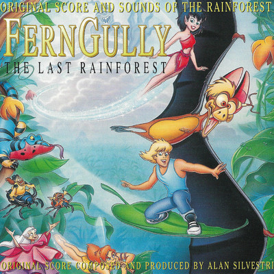 FernGully...The Last Rainforest (Original Motion Picture Score)/アラン・シルヴェストリ