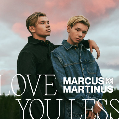 シングル/Love You Less (Explicit)/Marcus & Martinus