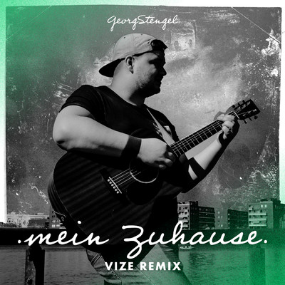 シングル/Mein Zuhause (VIZE Remix)/Georg Stengel
