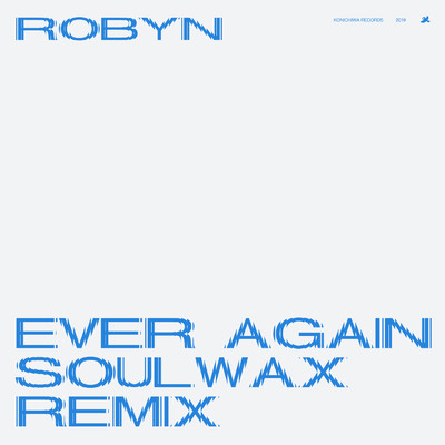 Ever Again (Explicit) (Soulwax Remix)/ロビン