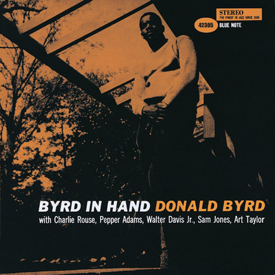 アルバム/Byrd In Hand (featuring Charlie Rose, Pepper Adams, Walter Davis Jr., Sam Jones, Art Taylor／Remastered 2003)/Donald Byrd