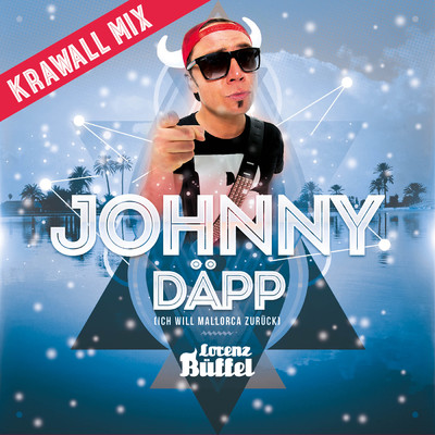 Johnny Dapp (Ich will Mallorca zuruck) (Krawall Mix)/Lorenz Buffel