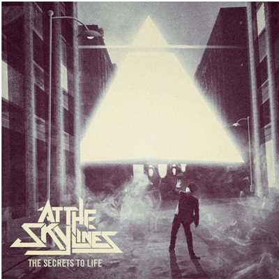 The Secrets To Life/At The Skylines