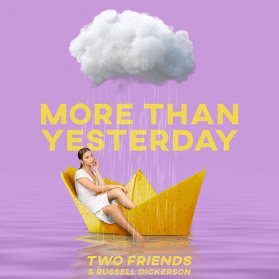 More Than Yesterday (feat. Russell Dickerson) [Acoustic & Remix]/Two Friends