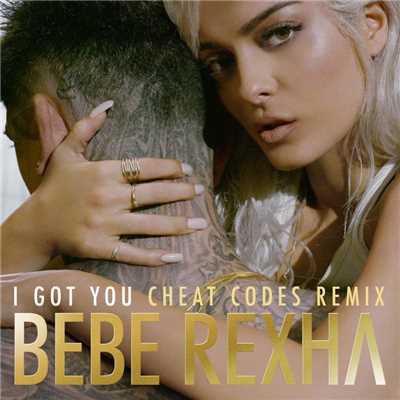 シングル/I Got You (Cheat Codes Remix)/Bebe Rexha