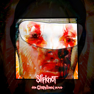 シングル/The Chapeltown Rag/Slipknot