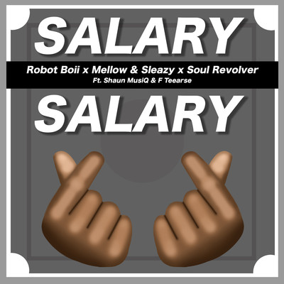 Salary Salary (feat. Shaunmusiq and Ftears)/Robot Boii