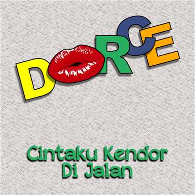 アルバム/Cintaku Kendor Di Jalan/Dorce